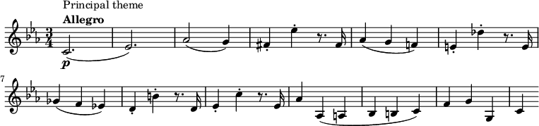 \relative c' {
\set Score.tempoHideNote = ##t \tempo 4 = 140
\key c \minor
\time 3/4
c2.(\p^\markup {
\column {
\line { Principal theme }
\line { \bold { Allegro } }
}
}
es2.)
aes2( g4)
fis4-. es'-. r8. fis,16
aes4( g f!)
e-. des'-. r8. e,16 \break
ges4( f es!)
d-. b'-. r8. d,16
es4-. c'-. r8. es,16
aes4 aes,( a
bes b c)
f g g,
c
}